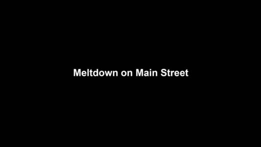 01a Meltdown On Main Street