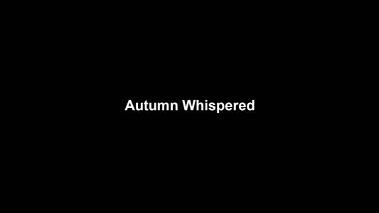 02a Autumn Whispered