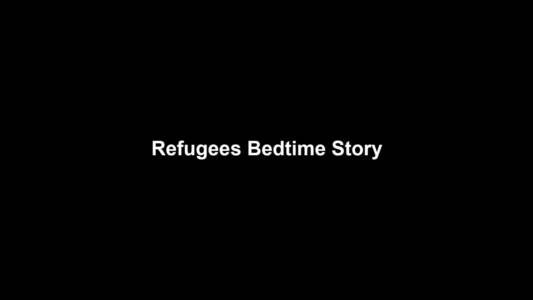 17a Refugees Bedtime Story