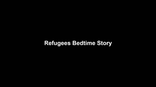 17a Refugees Bedtime Story